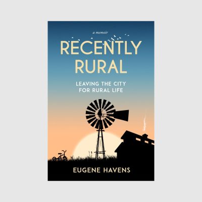 Recently Rural: A Memoir — Paperback